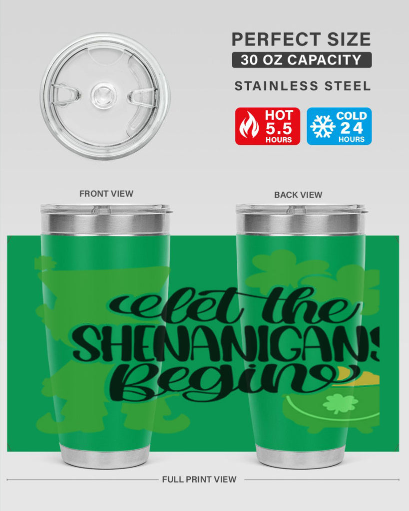 Let The Shenanigans Begin Style 72#- St Patricks Day- Tumbler