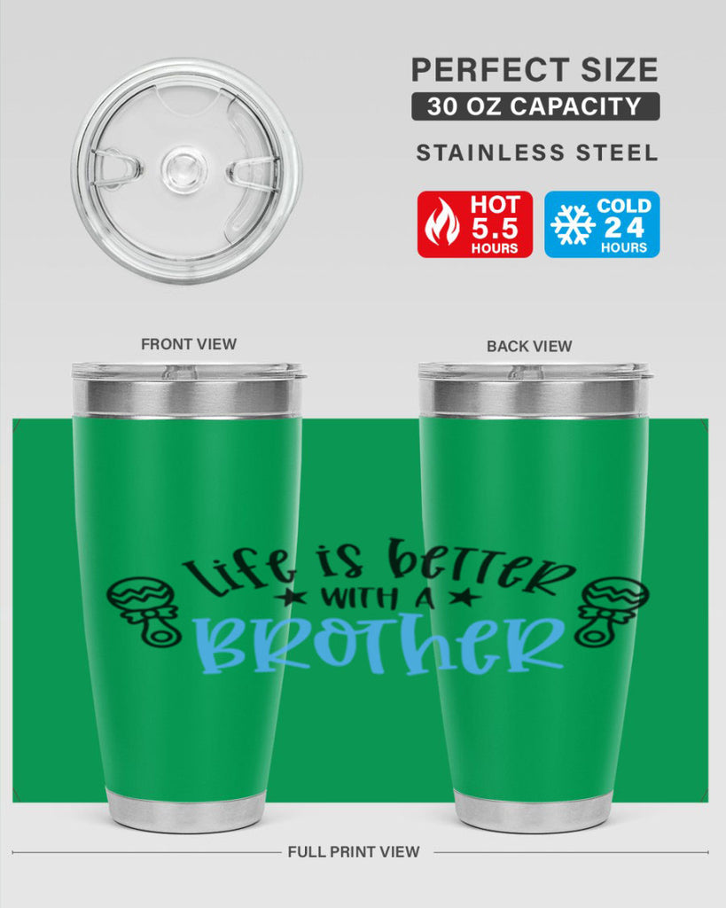 Life Is Better With A Brother Style 72#- baby- tumbler