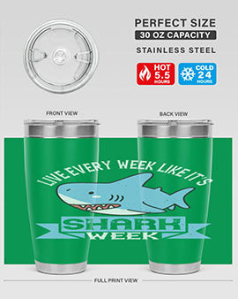 Live every week like it’s shark week Style 54#- shark  fish- Tumbler