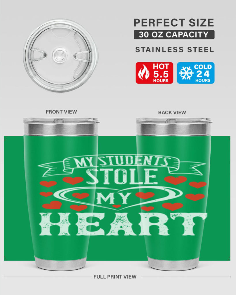 My Students Stole My Heart Style 92#- teacher- tumbler