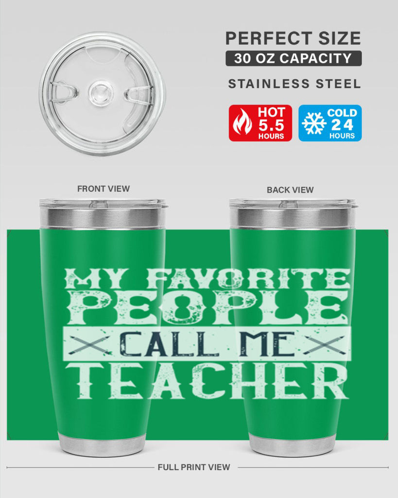 My favorite people call me Teacher Style 93#- teacher- tumbler