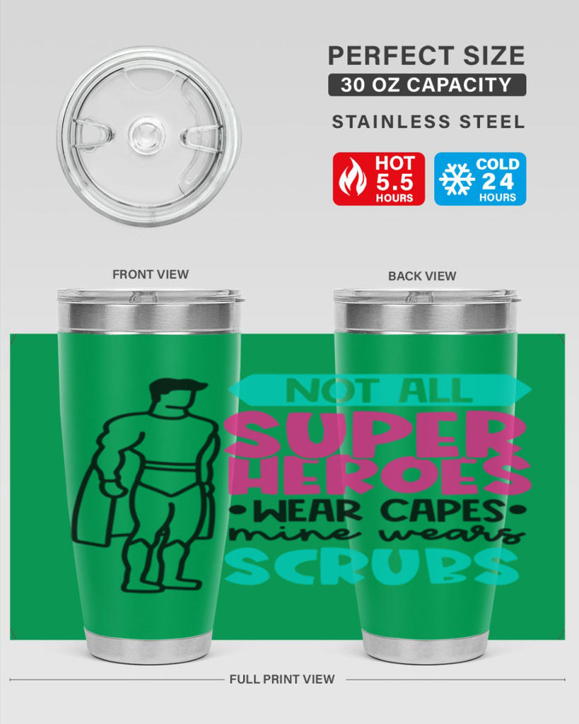 Not All Super Heroes Wear Capes Mine Wears Scrubs Style Style 125#- nurse- tumbler