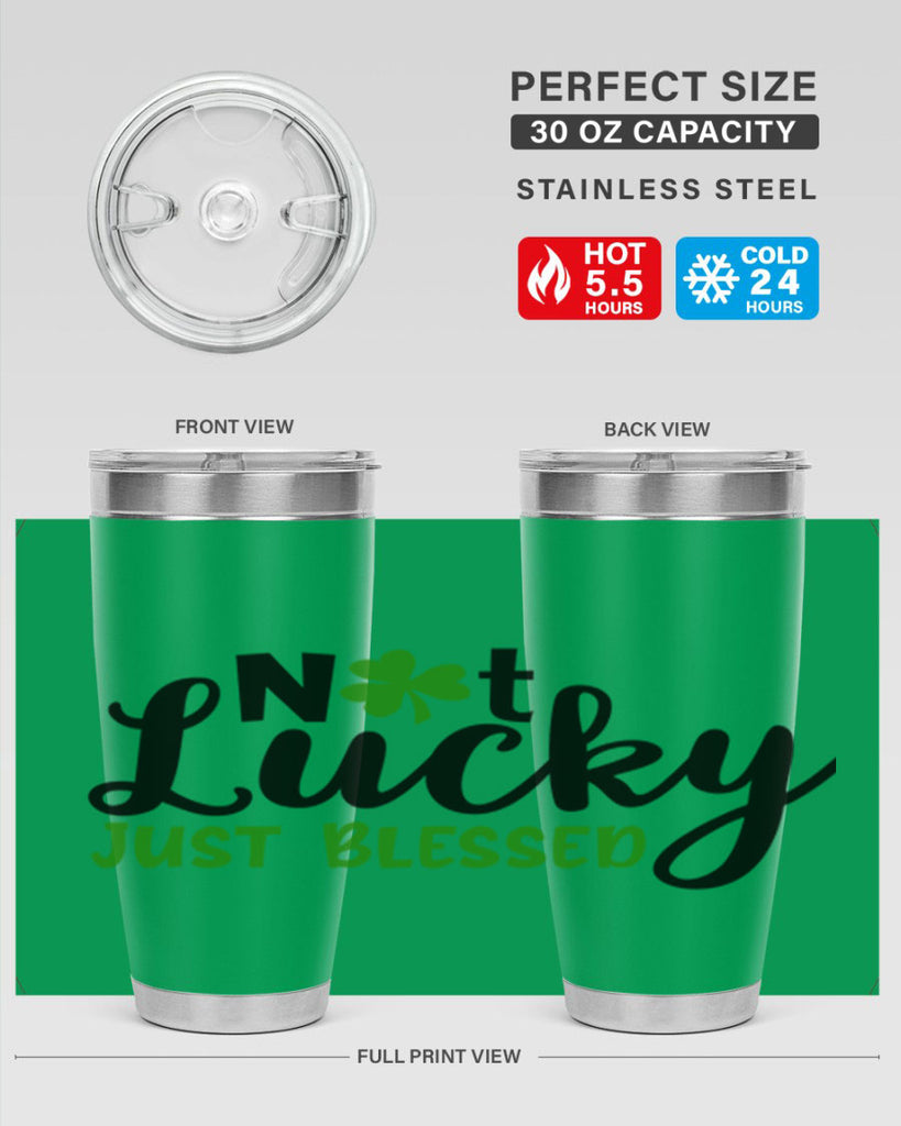 Not Lucky Just Blessed Style 149#- St Patricks Day- Tumbler