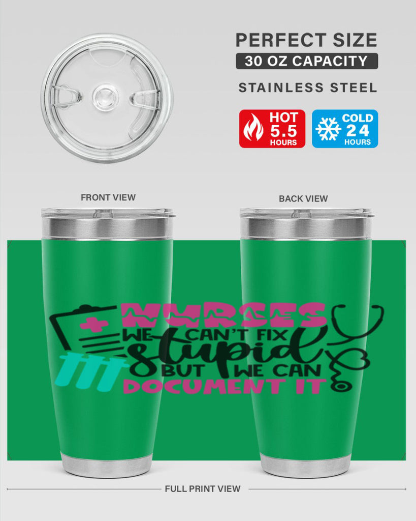 Nurses We Cant Fix Stupid But We Can Document It Style Style 76#- nurse- tumbler