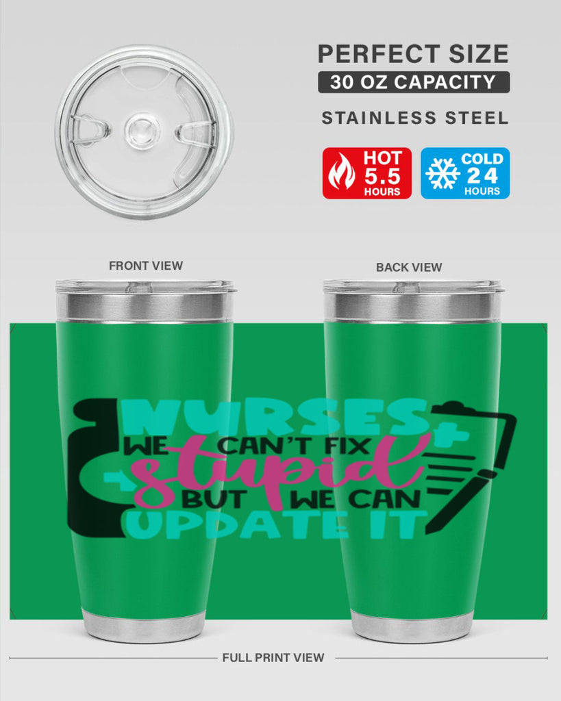 Nurses We Cant Fix Stupid But We Can Update It Style Style 74#- nurse- tumbler