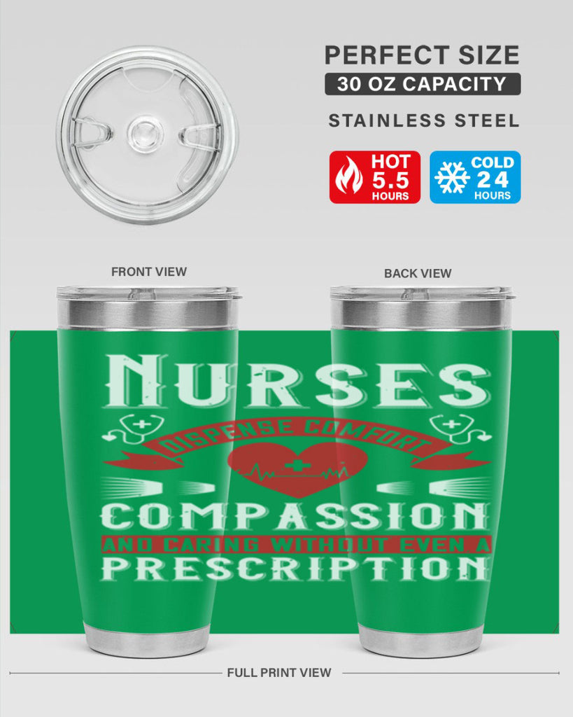 Nurses dispense comfort compassion and caring without even a prescription Style 280#- nurse- tumbler