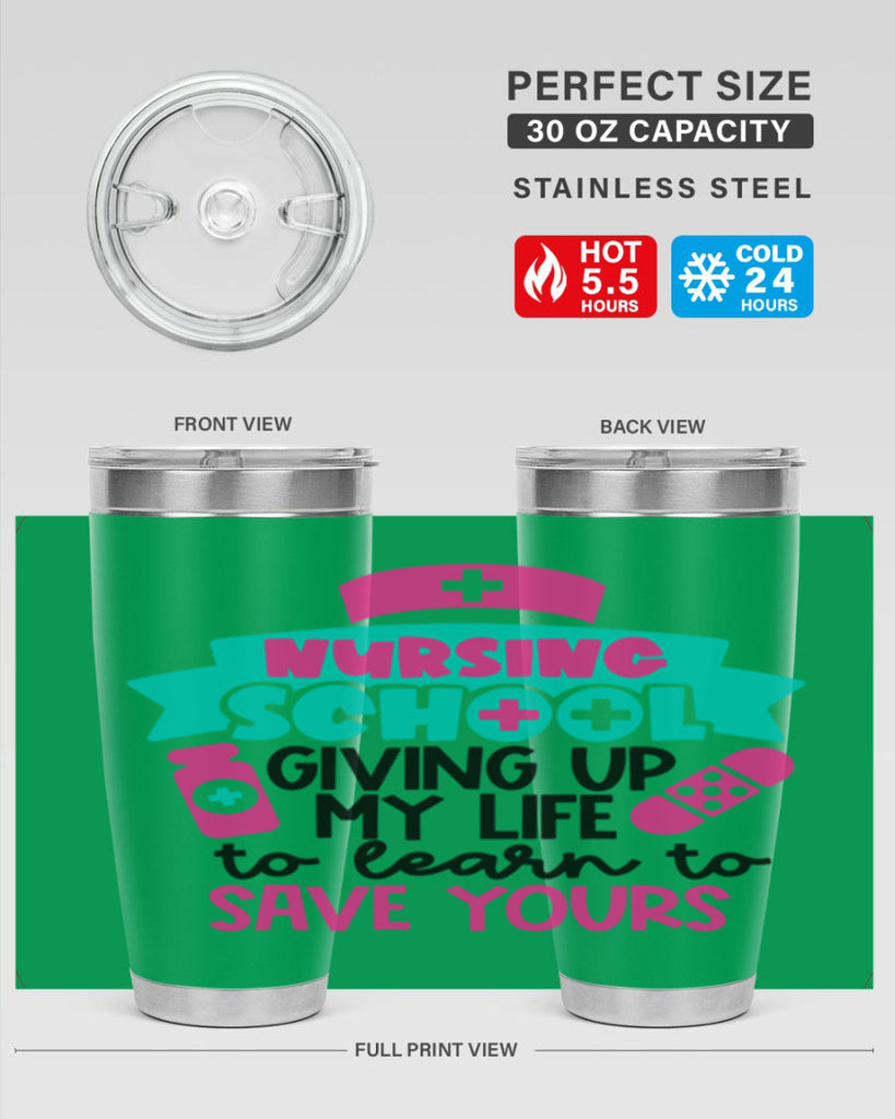 Nursing School Giving Up My Life To Learn To Save Yours Style Style 65#- nurse- tumbler