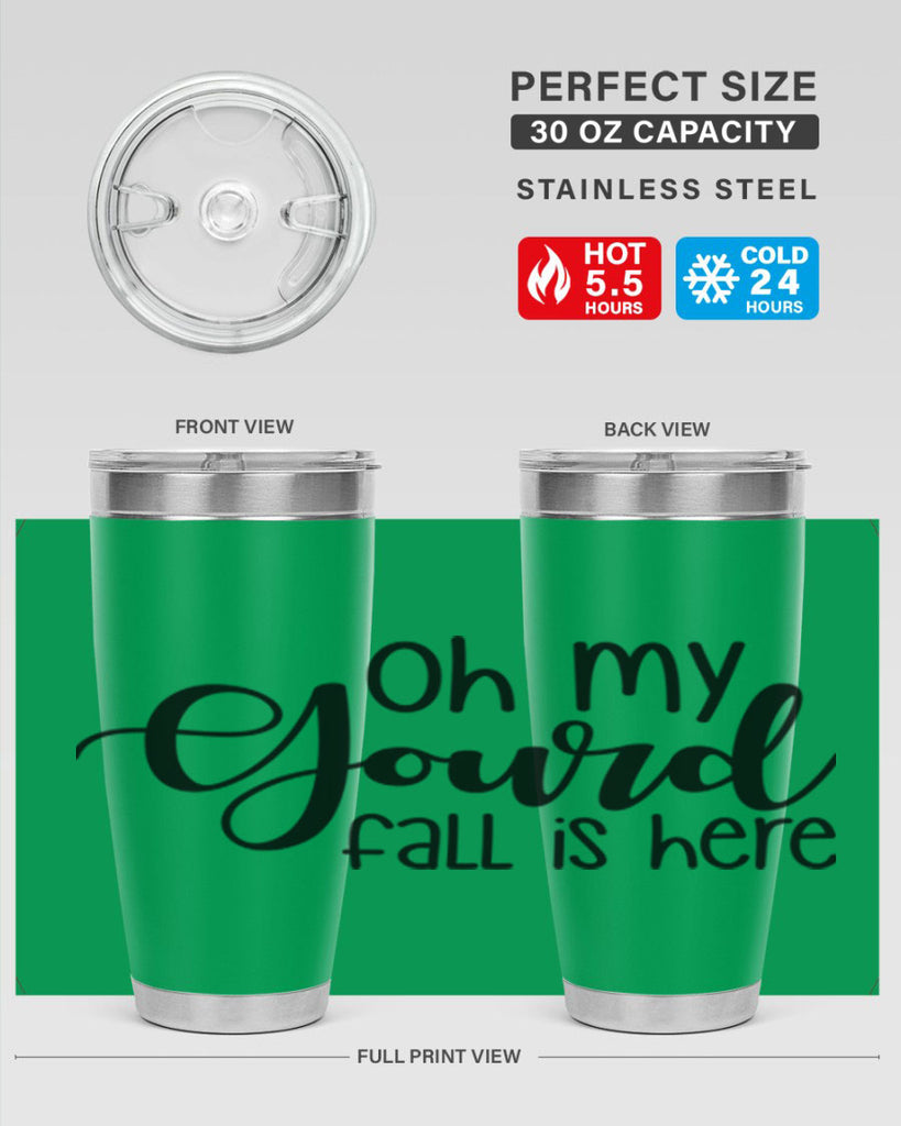 Oh My Gourd Fall Is Here 455#- fall- Tumbler