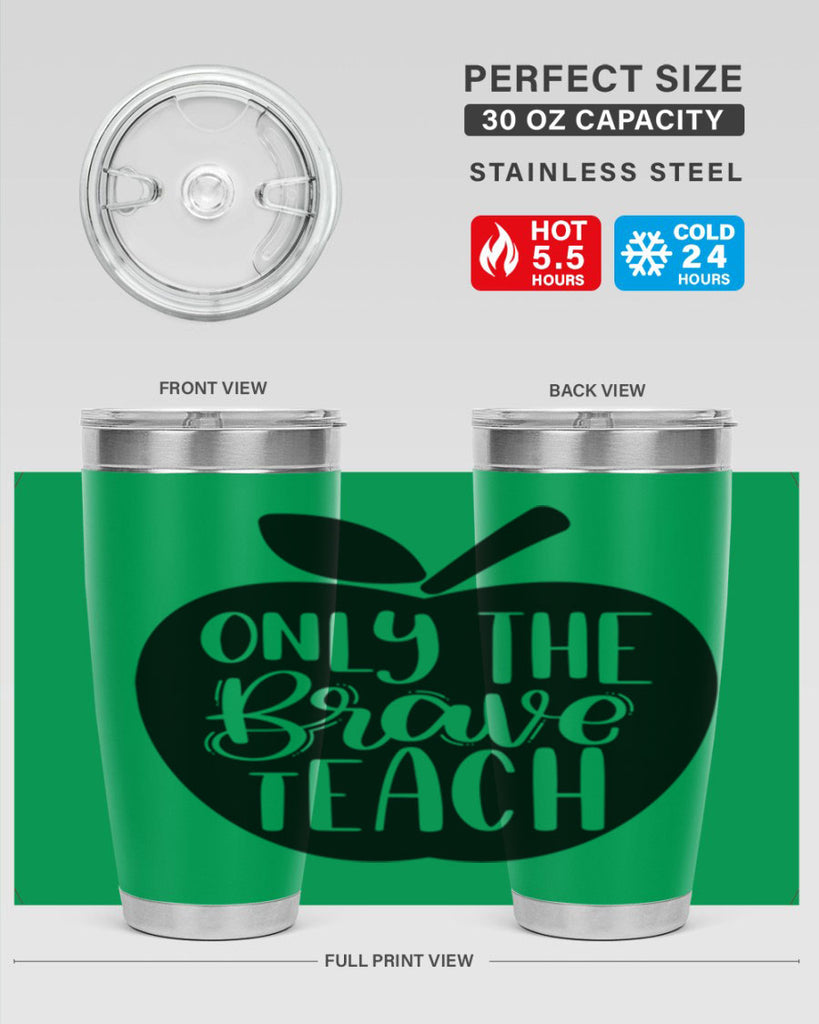 Only The Brave Teach Style 60#- teacher- tumbler