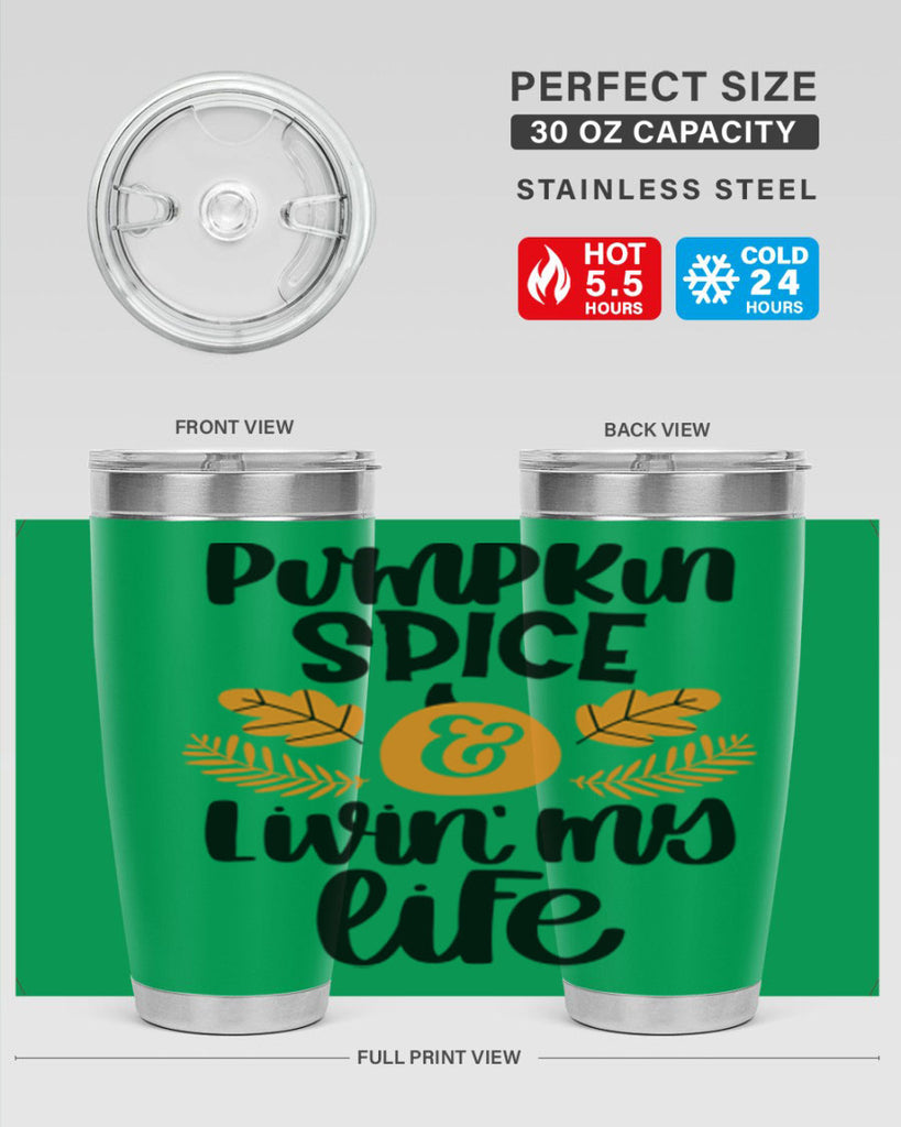 Pumpkin Spice and Livin My Life 505#- fall- Tumbler