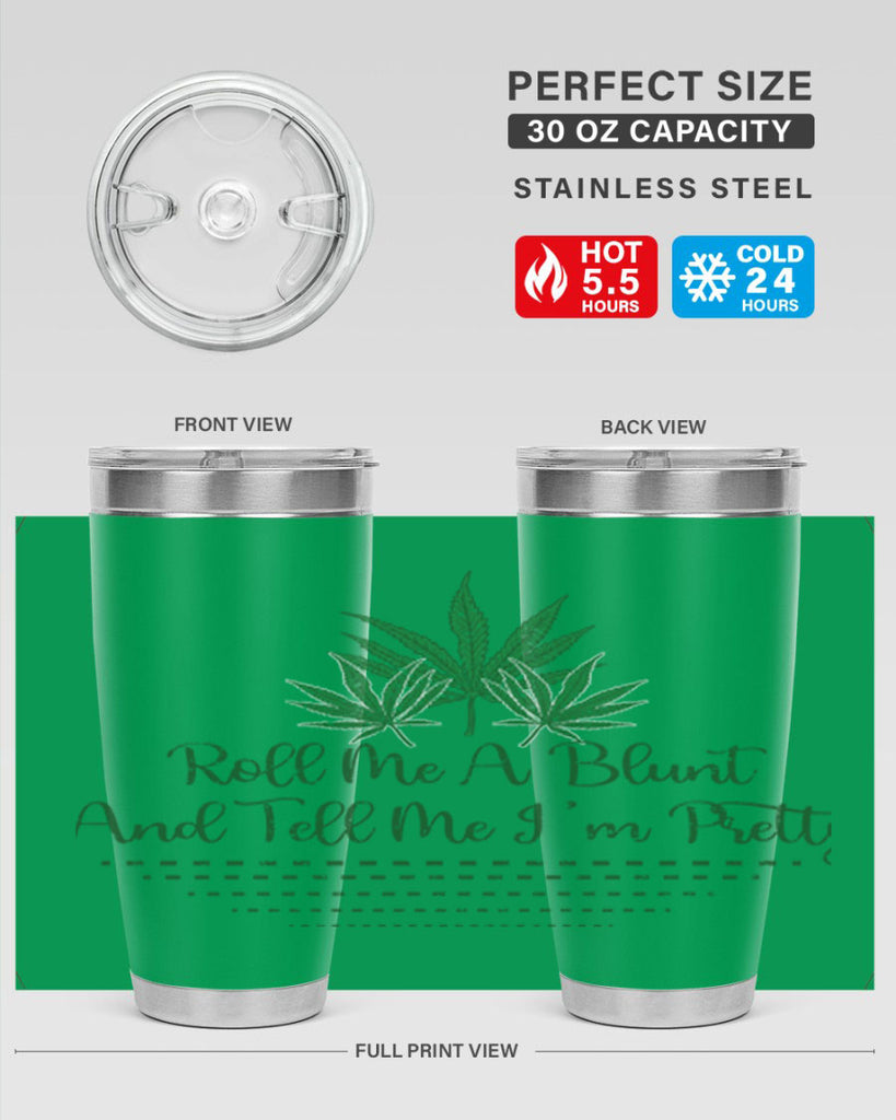 Roll Me A Blunt And Tell Me Im Pretty Sublimation 227#- marijuana- Tumbler