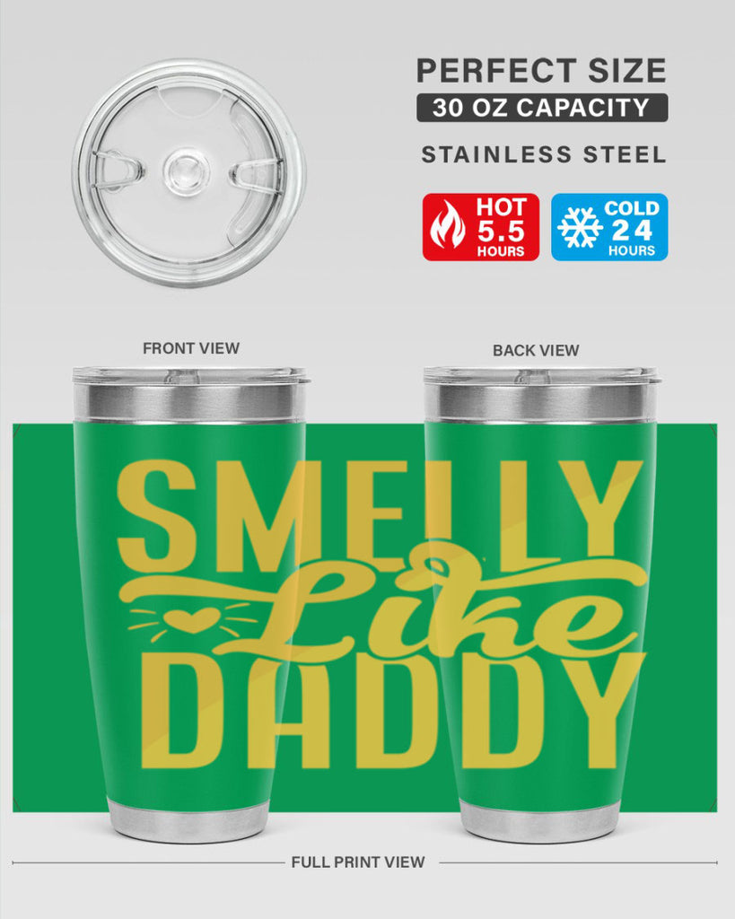 Smelly Like Daddy 67#- dad- Tumbler