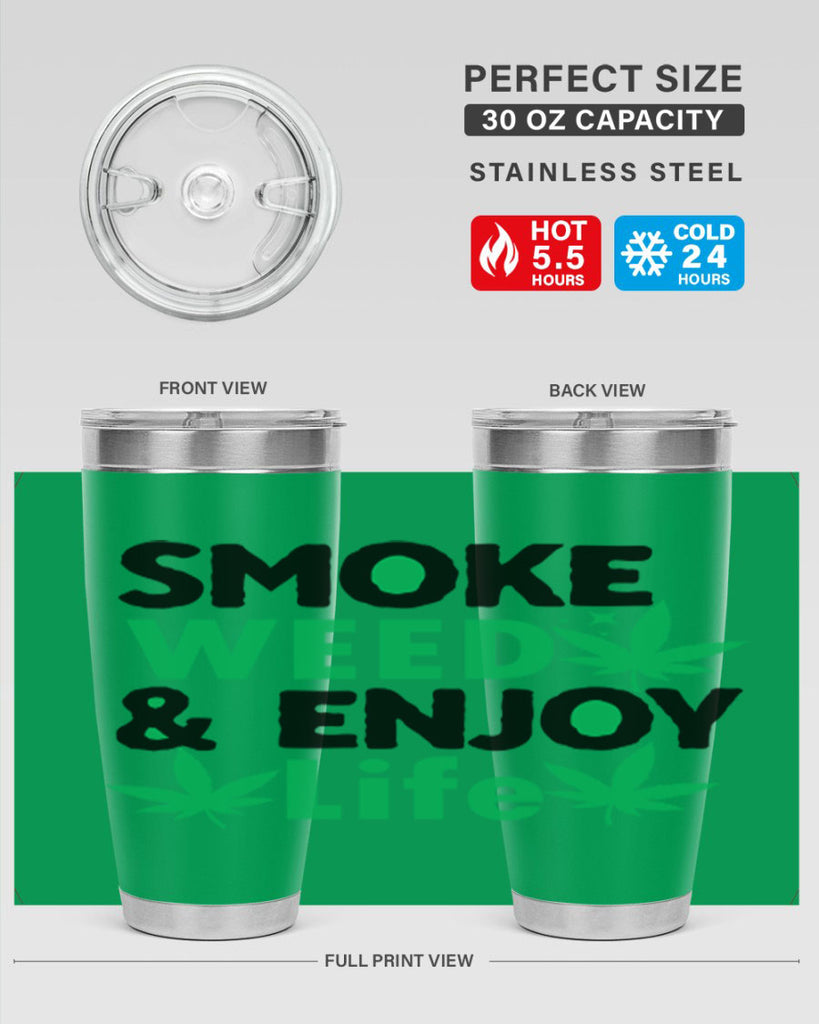 Smoke Weed Enjoy Life 235#- marijuana- Tumbler