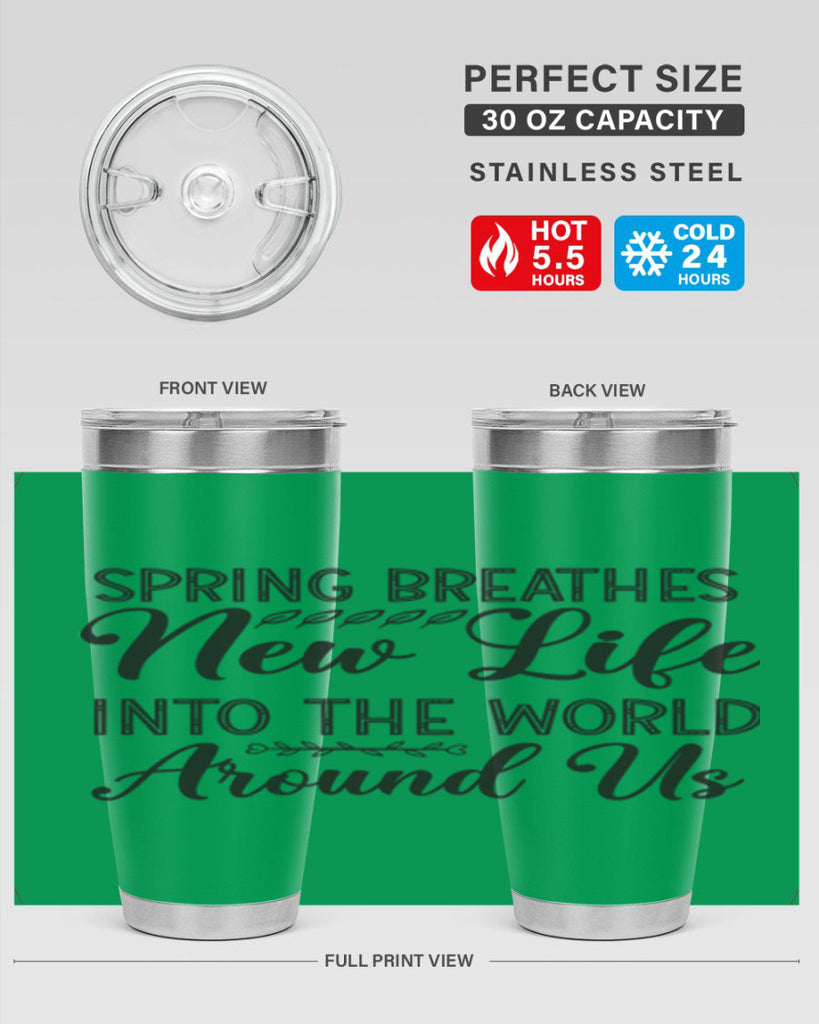 Spring breathes new life into the world around us422#- spring- Tumbler