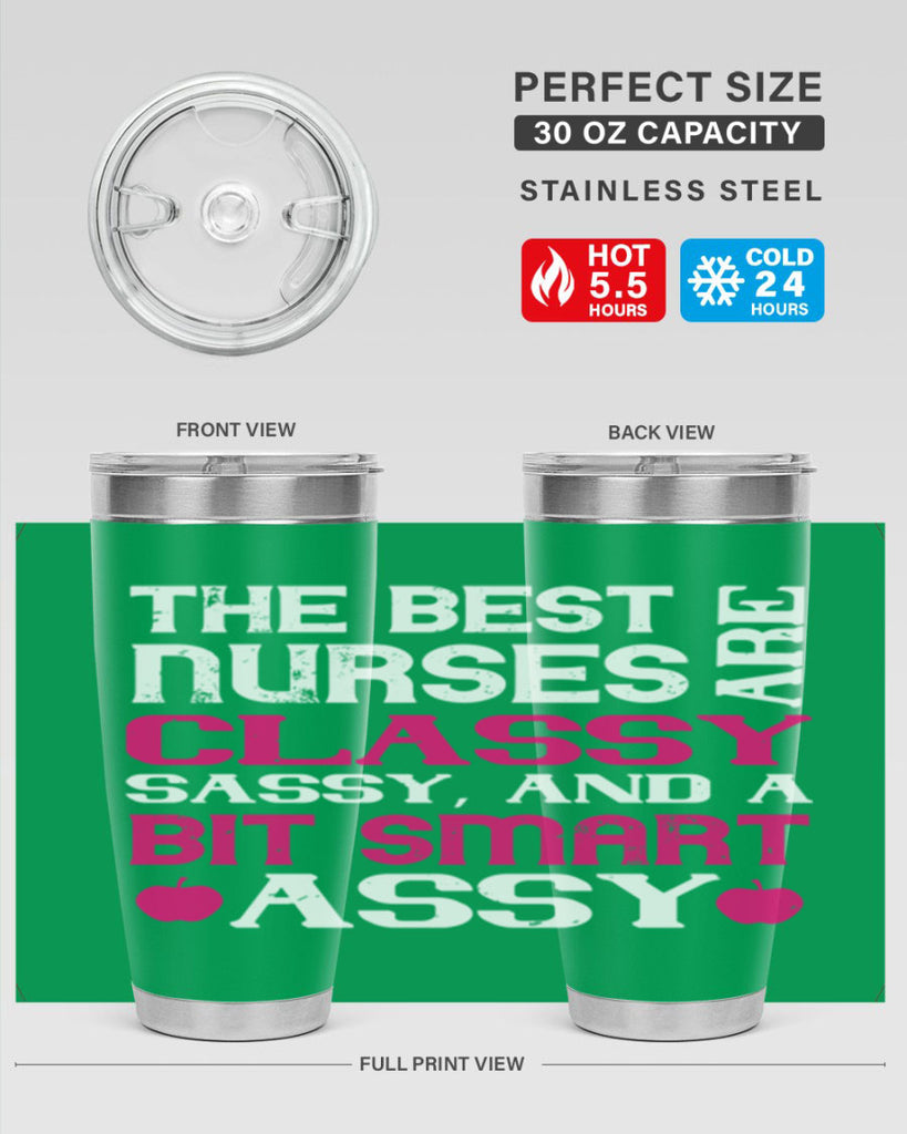The best nurses are classysassy and a bit smart assy Style 238#- nurse- tumbler