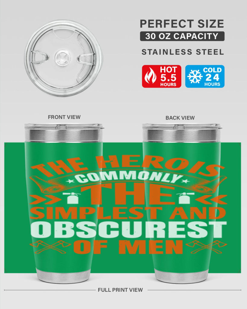 The hero is commonly the simplest and obscurest of men Style 26#- fire fighter- tumbler
