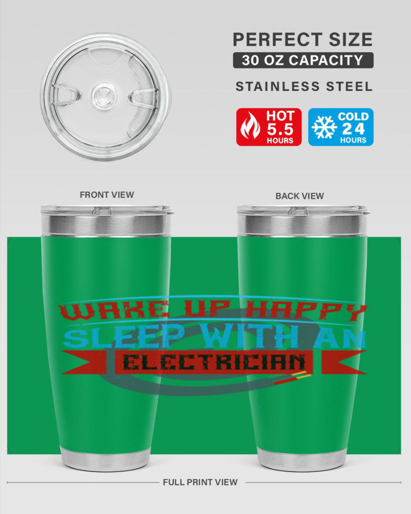 Wake up happy sleep with an electrician Style 6#- electrician- tumbler