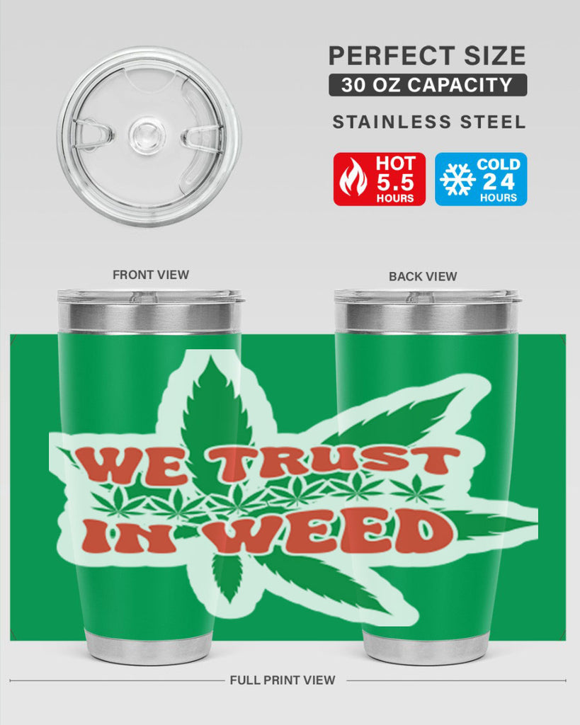 We Trust In Weed 278#- marijuana- Tumbler