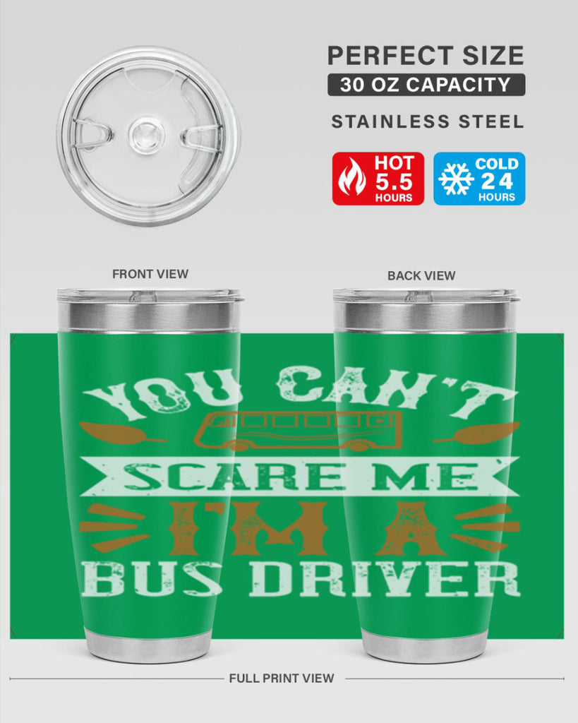 YOU CANT SCARE ME IM A BUS DRIVERR Style 1#- bus driver- tumbler