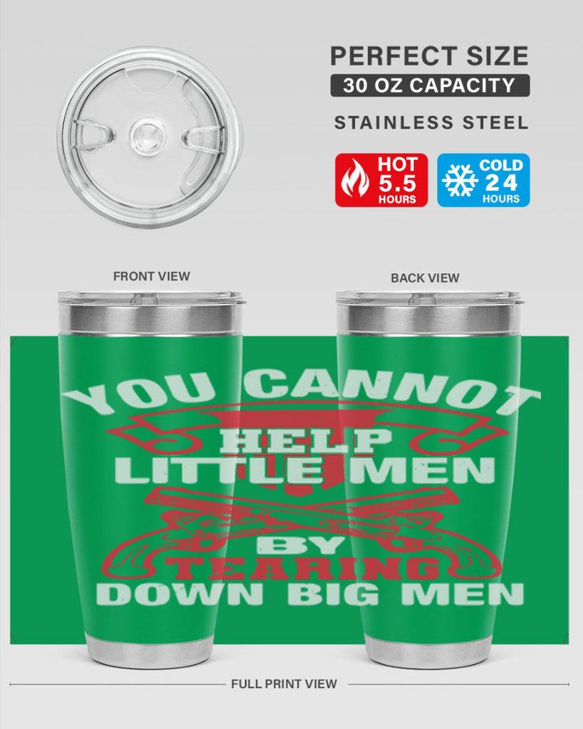You cannot help little men by tearing down big men Style 59#- Fourt Of July- Tumbler
