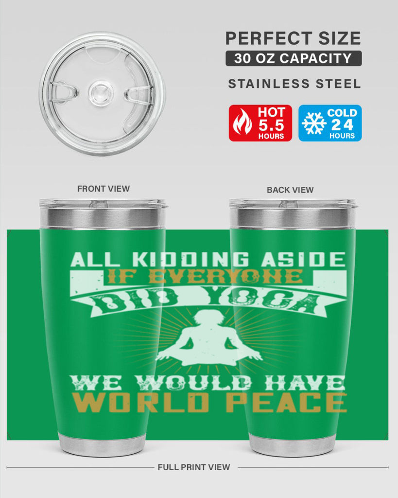 all kidding aside if everyone did yoga we would have world peace 96#- yoga- Tumbler