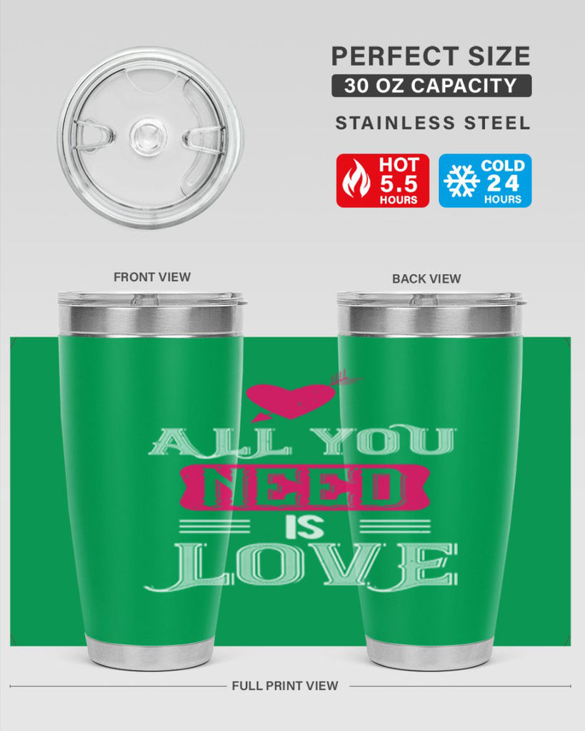 all you need is love 70#- valentines day- Tumbler