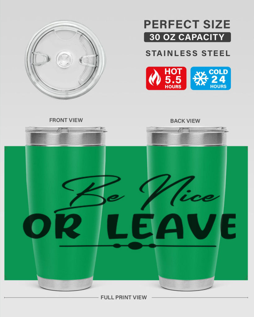 be nice or leave 90#- home- Tumbler