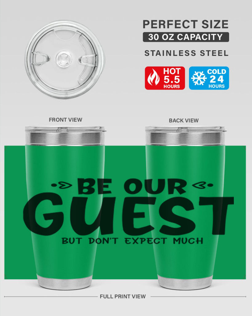 be our guest but dont expect much 88#- home- Tumbler