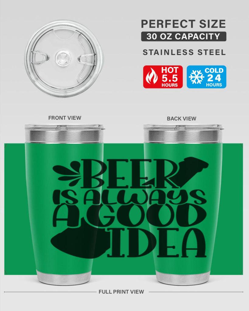 beer is always a good idea 49#- beer- Tumbler