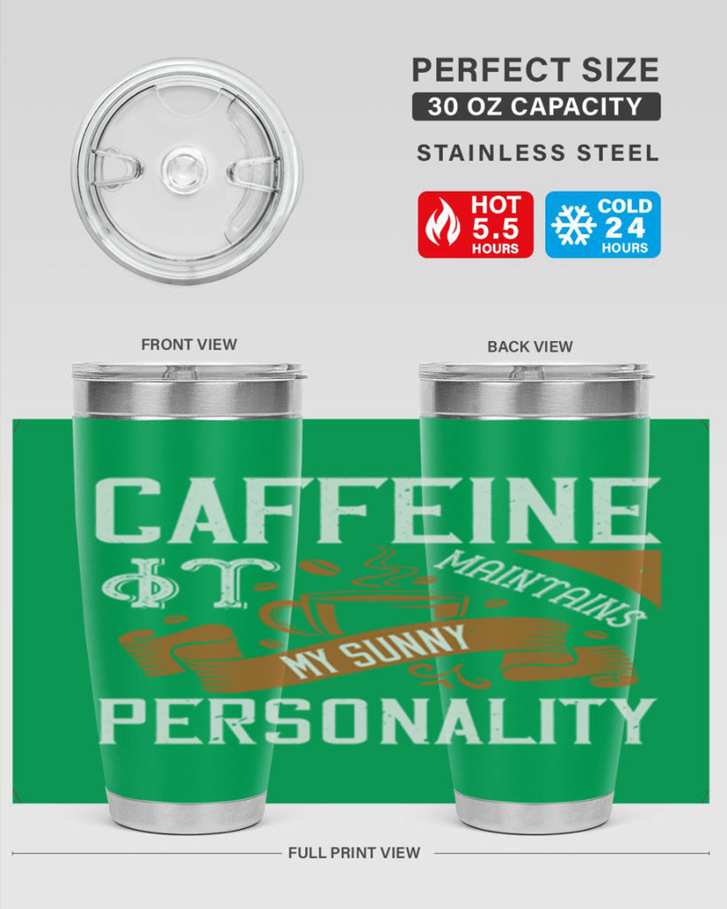 caffeine — it maintains my sunny personality 196#- coffee- Tumbler