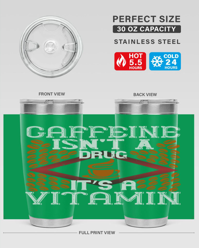 caffeine isn’t a drug it’s a vitamin 197#- coffee- Tumbler