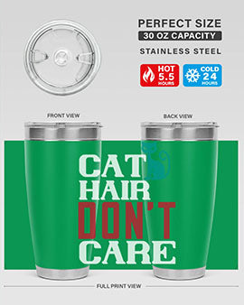 cat hair dont care o Style 29#- cat- Tumbler