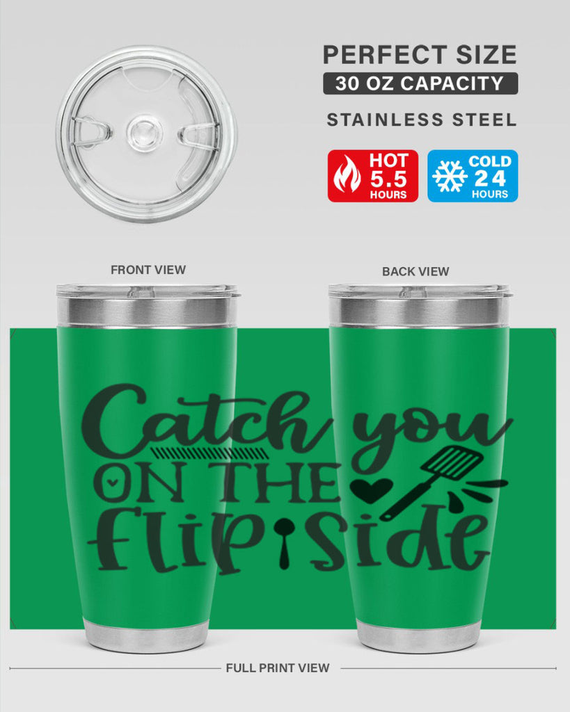 catch you on the flip side 115#- kitchen- Tumbler
