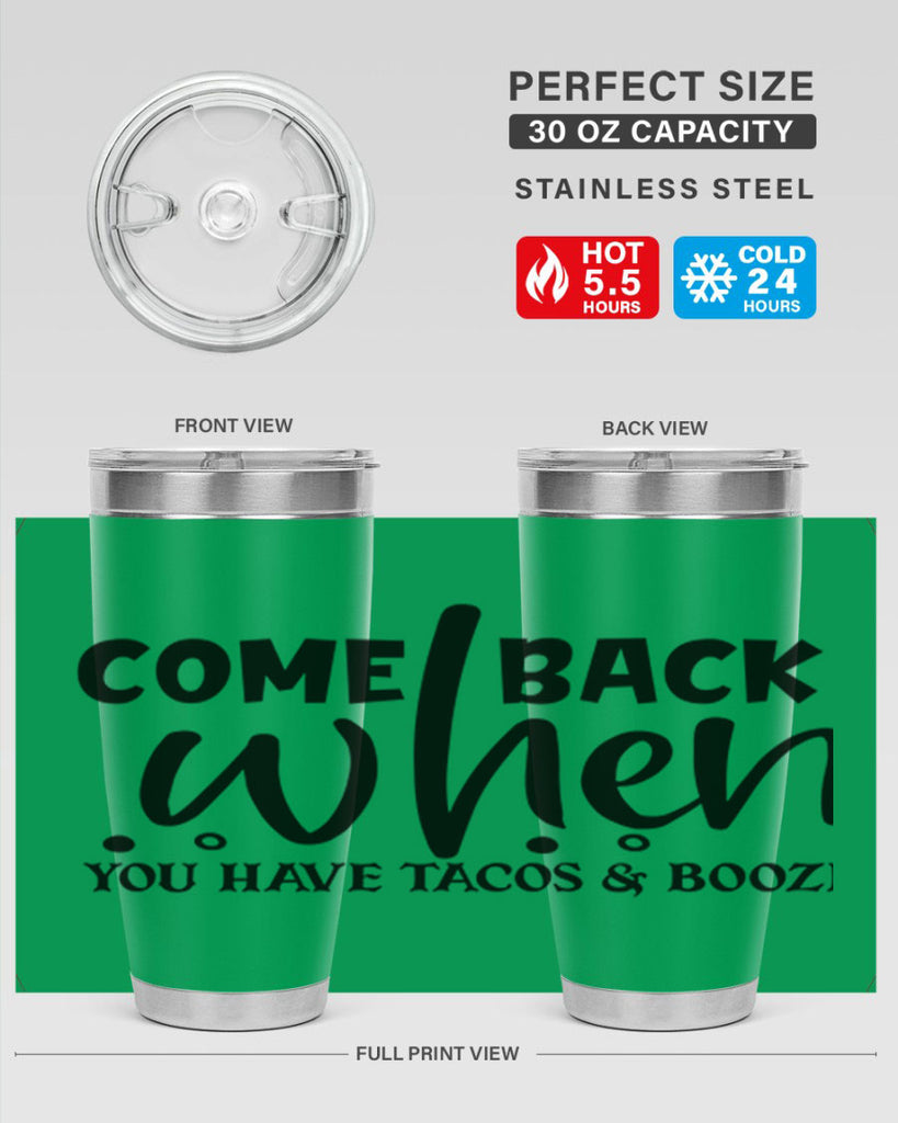 come back when you have tacos booze 84#- home- Tumbler