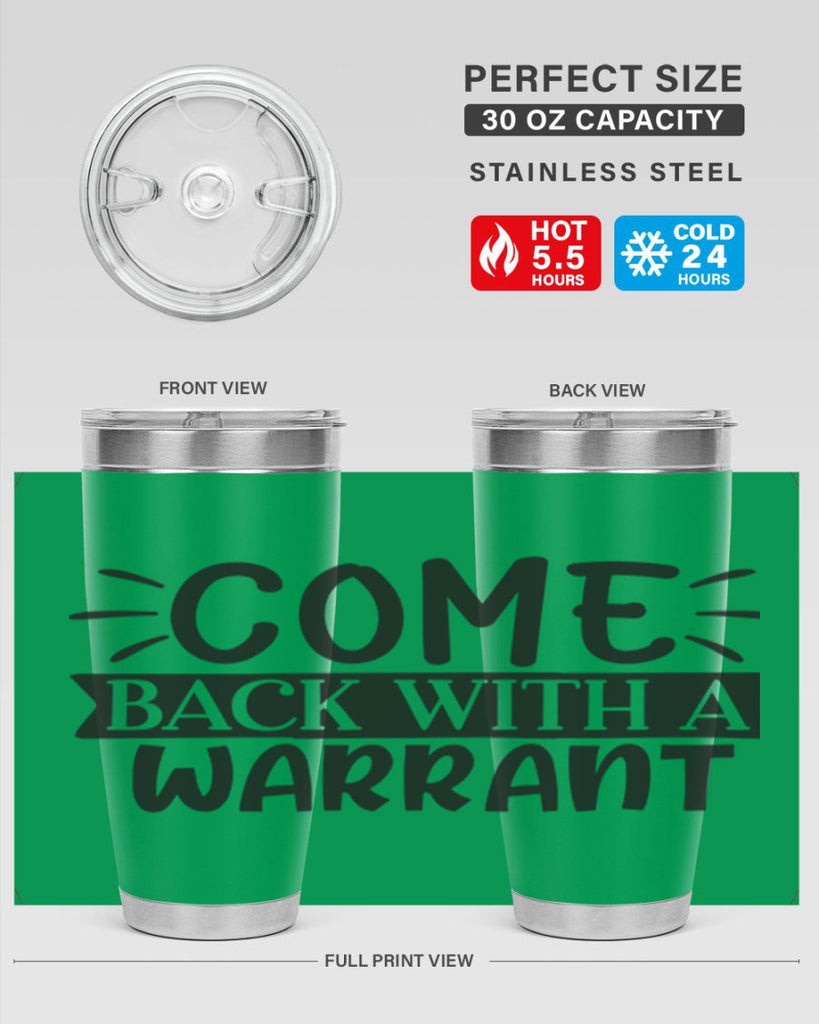 come back with a warrant 82#- home- Tumbler