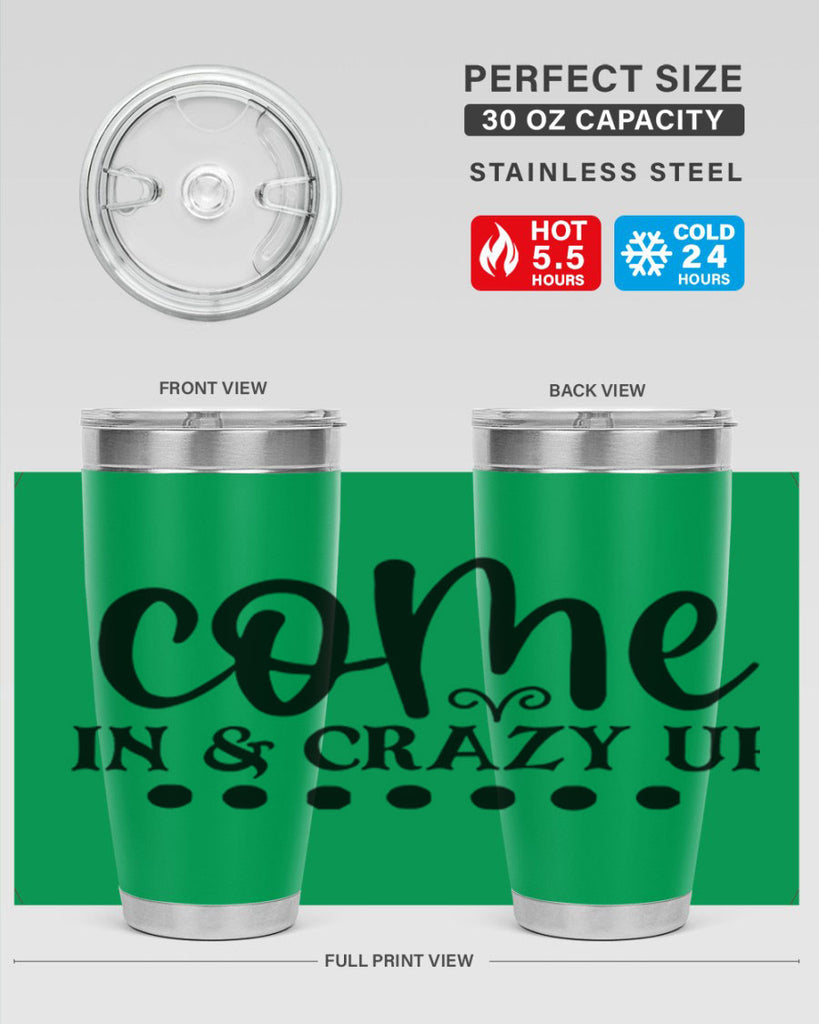 come in crazy up 79#- home- Tumbler