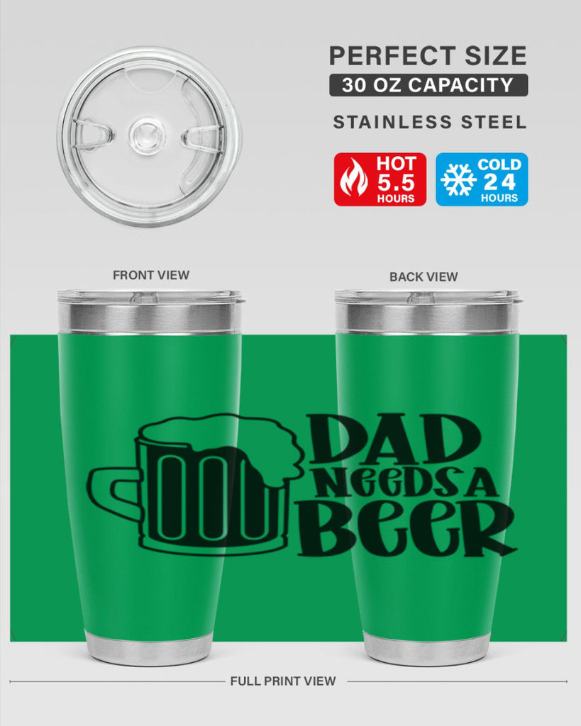 dad needs a beer 40#- beer- Tumbler