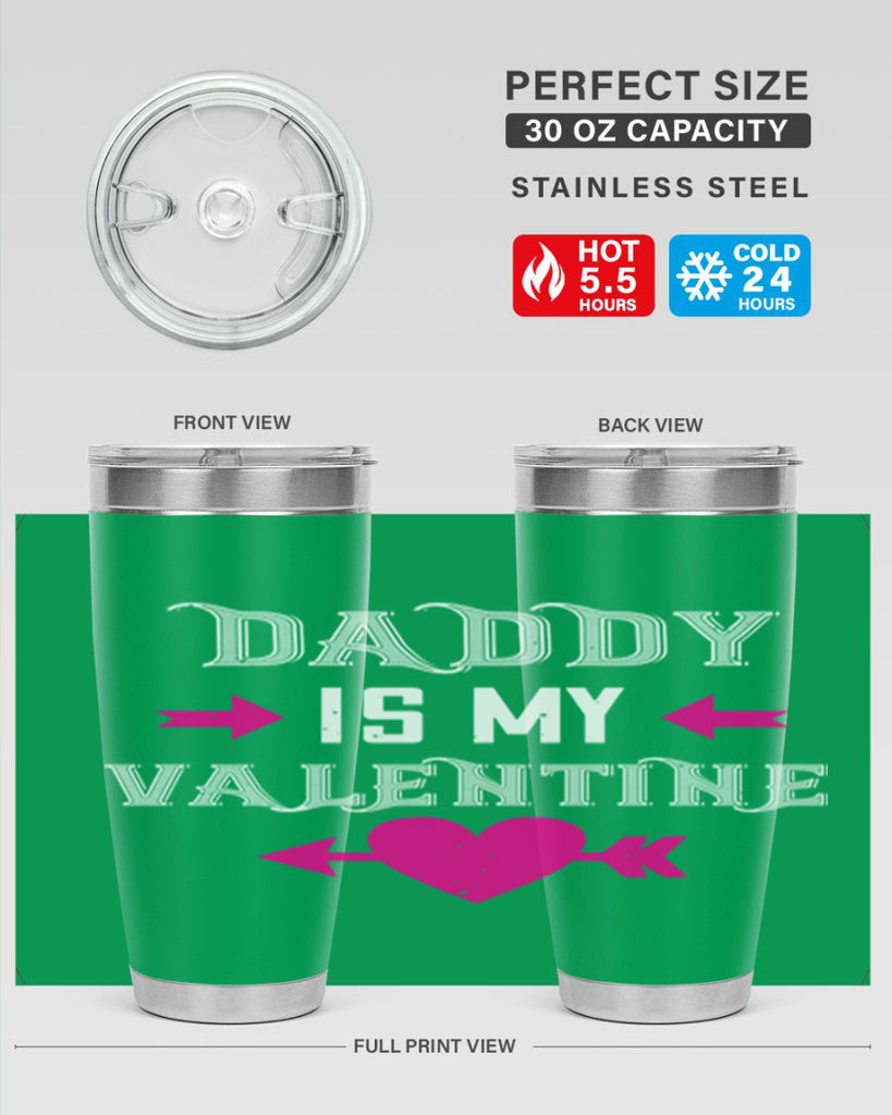 daddy is my valentine 64#- valentines day- Tumbler