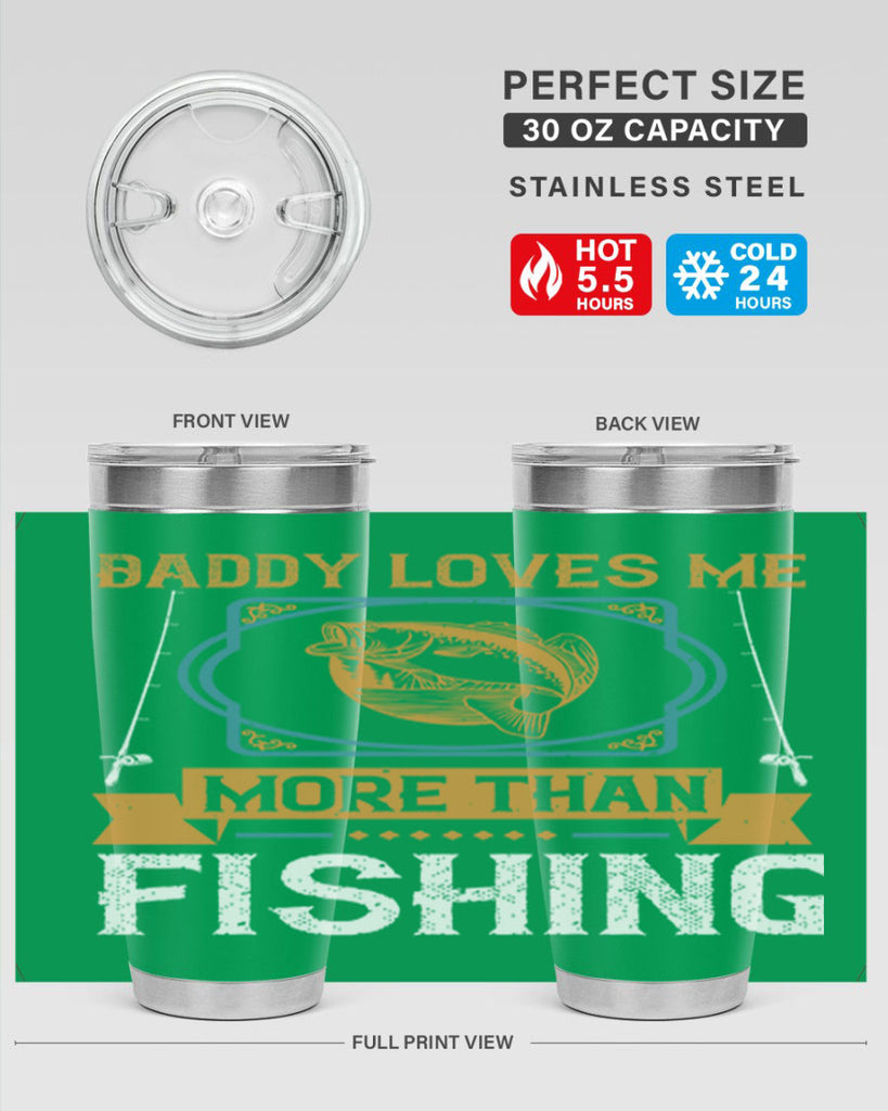 daddy loves me more than fishing 230#- fishing- Tumbler