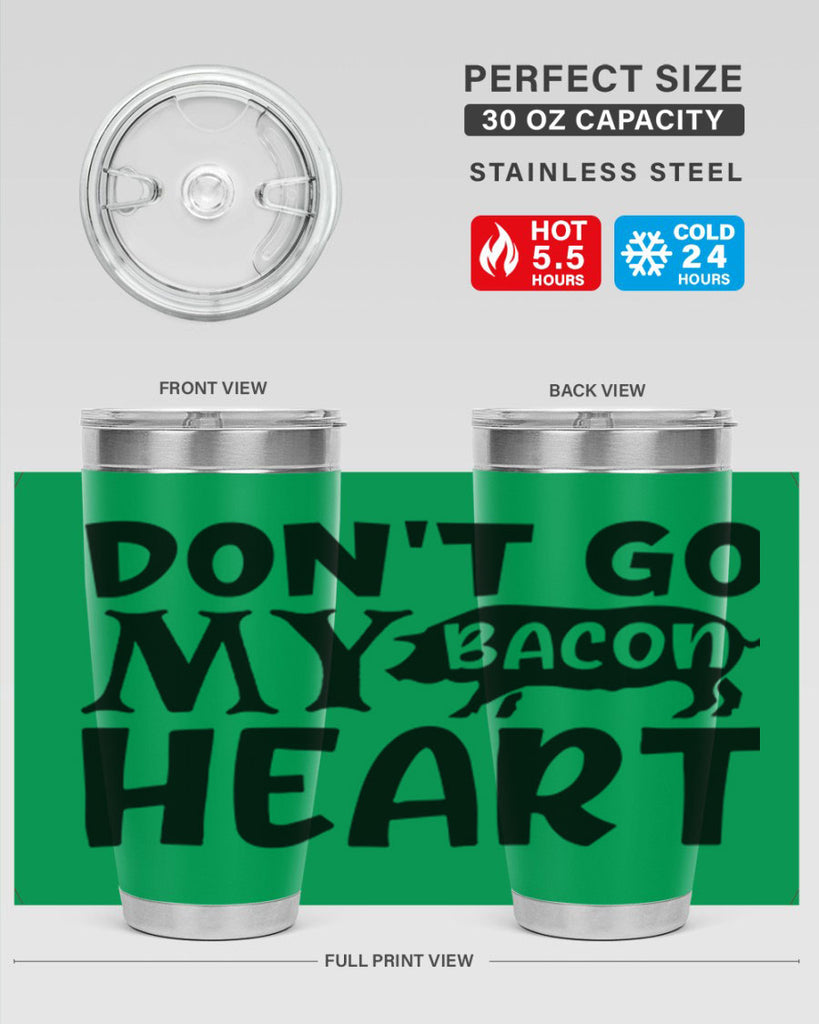 dont go bacon my heart 112#- kitchen- Tumbler