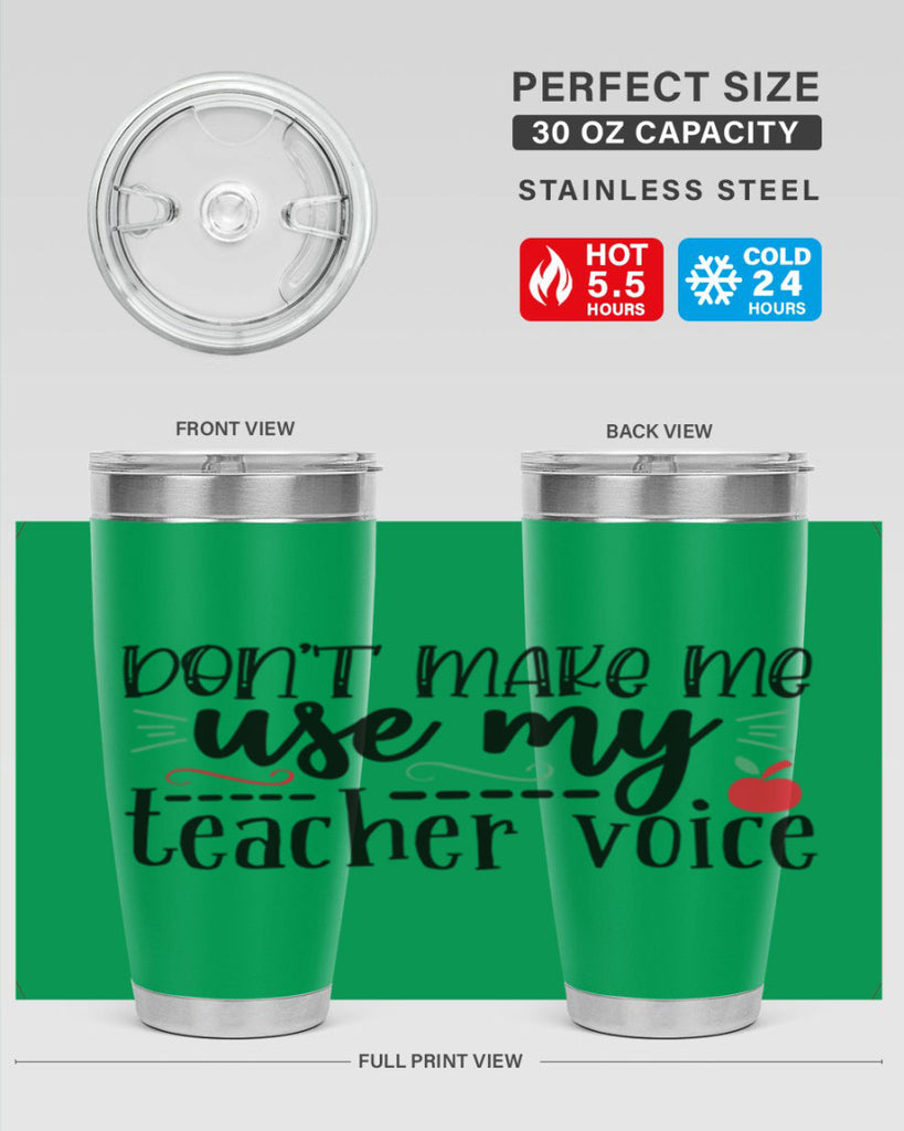 dont make me use my teacher voice Style 183#- teacher- tumbler