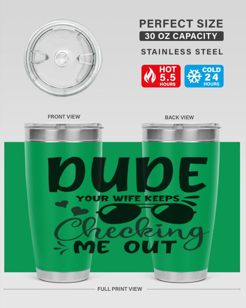 dude your wife keeps cheeking me out Style 266#- baby- tumbler
