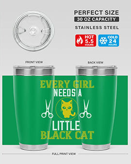 every girl needs alittle black cats Style 48#- cat- Tumbler