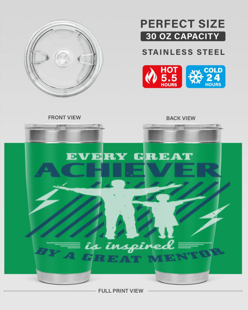 every great achiever 230#- fathers day- Tumbler