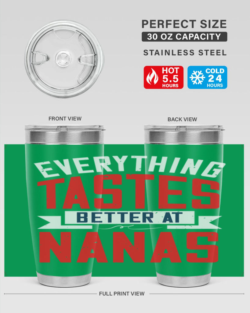 everything tastes better at nanas 32#- grandma - nana- Tumbler