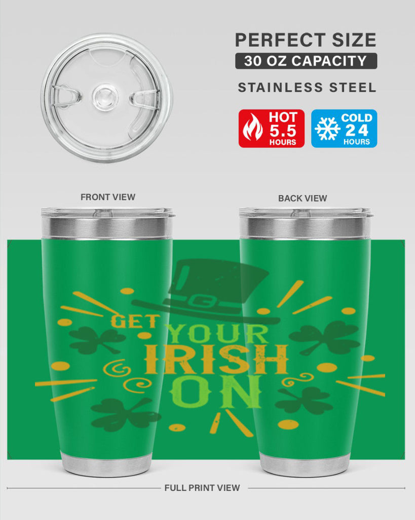 get your irish on Style 135#- St Patricks Day- Tumbler