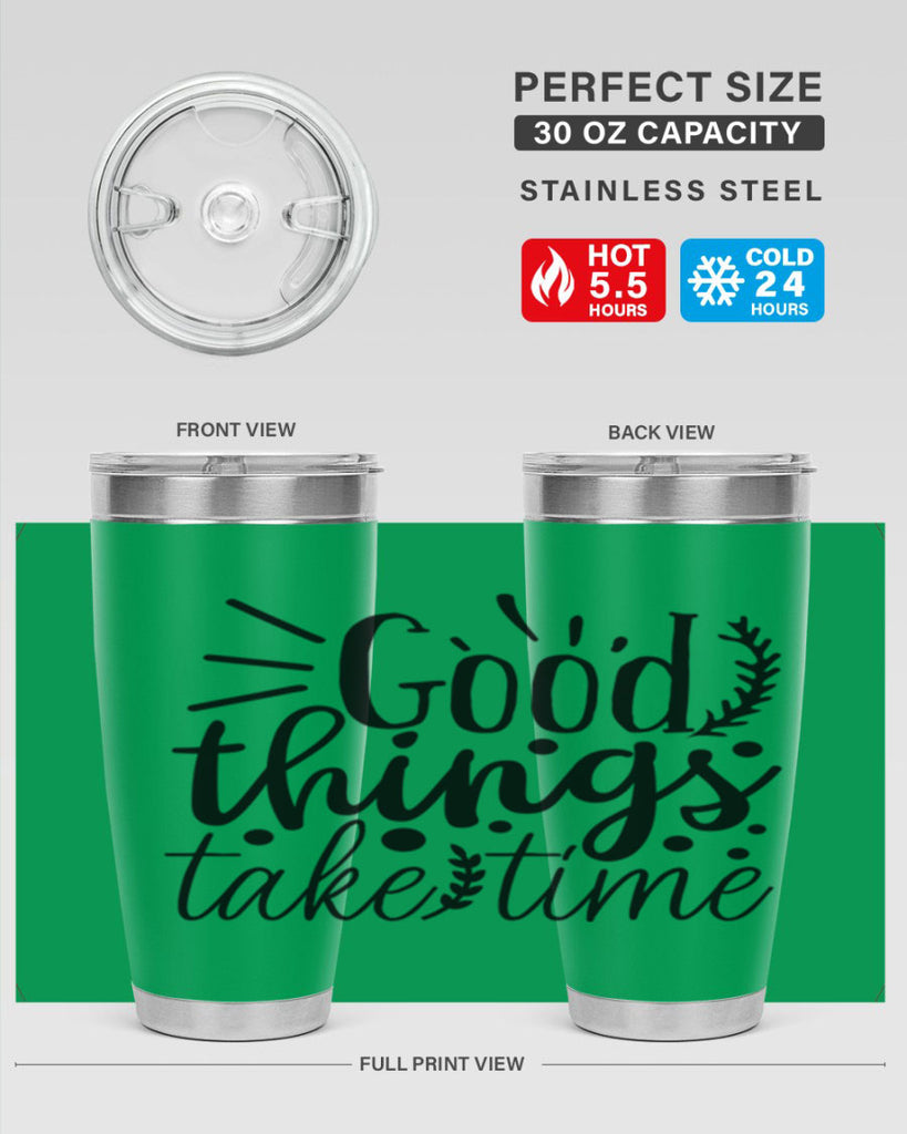 good things take time 44#- gym- Tumbler
