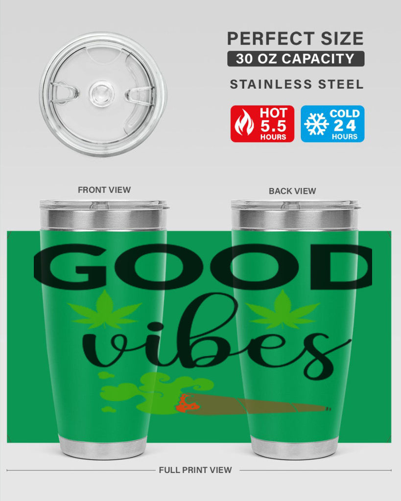 goog vibes a 97#- marijuana- Tumbler