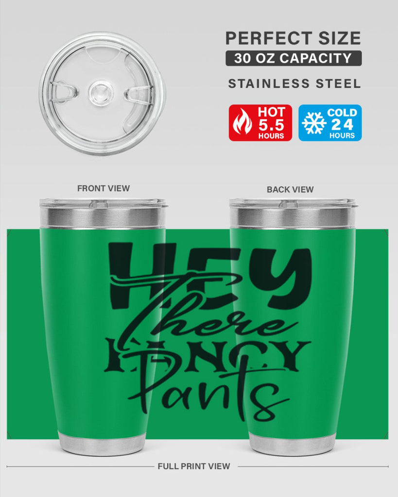 hey there fancy pants 71#- home- Tumbler