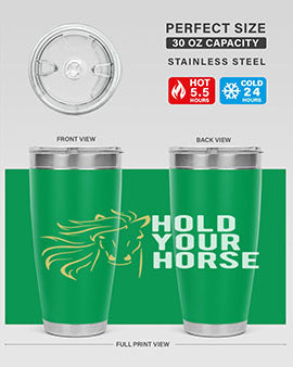 hold your horse Style 5#- horse- Tumbler